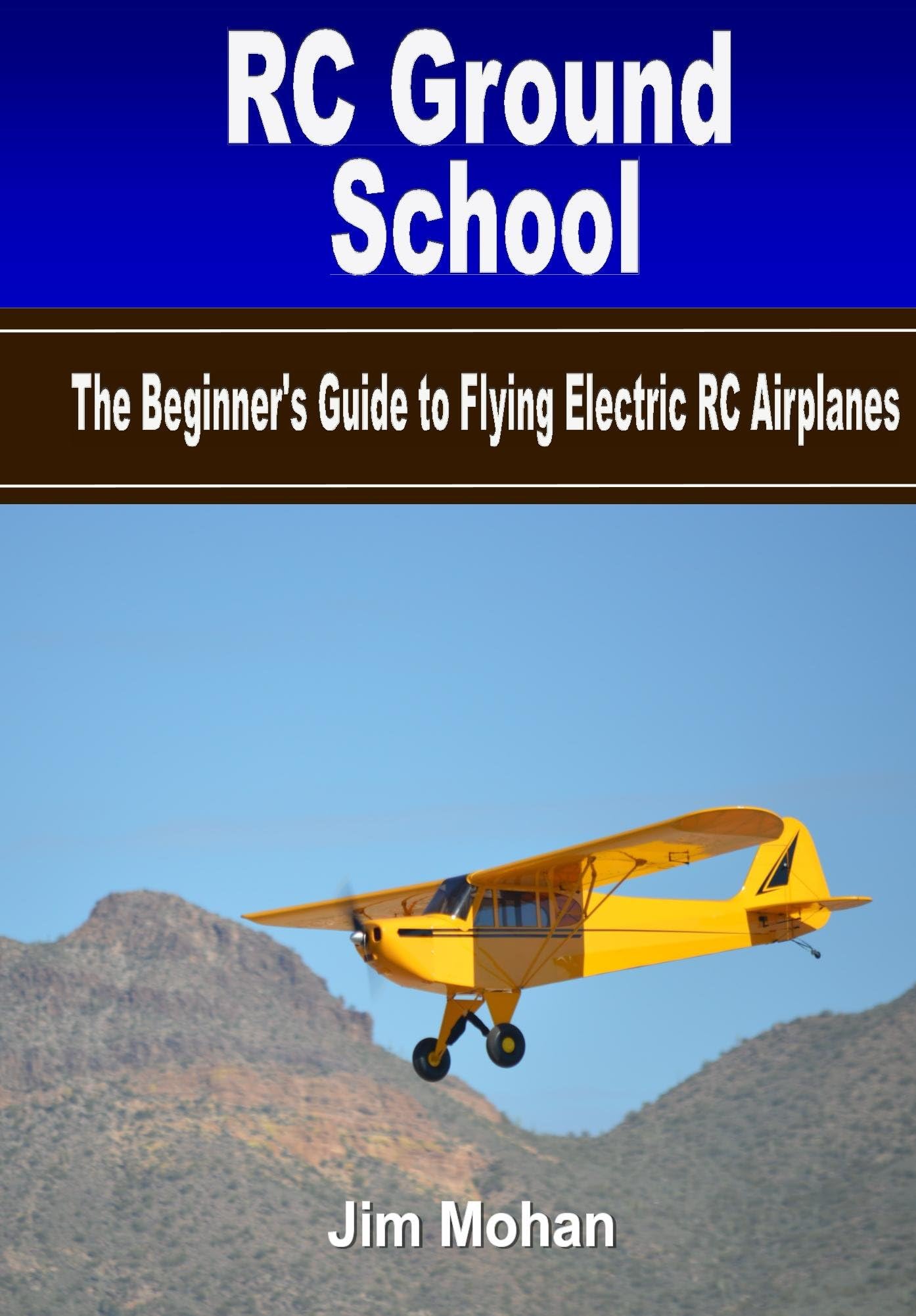 RC Ground School: The Beginners' Guide to Flying Electric RC Airplanes