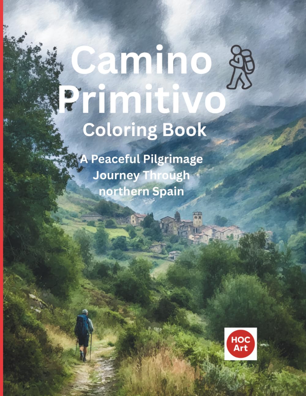 Camino Primitivo: A Pilgrimage Coloring Journey Through Mountains, Villages, and Ancient Paths to Santiago (Camino real locations coloring books)