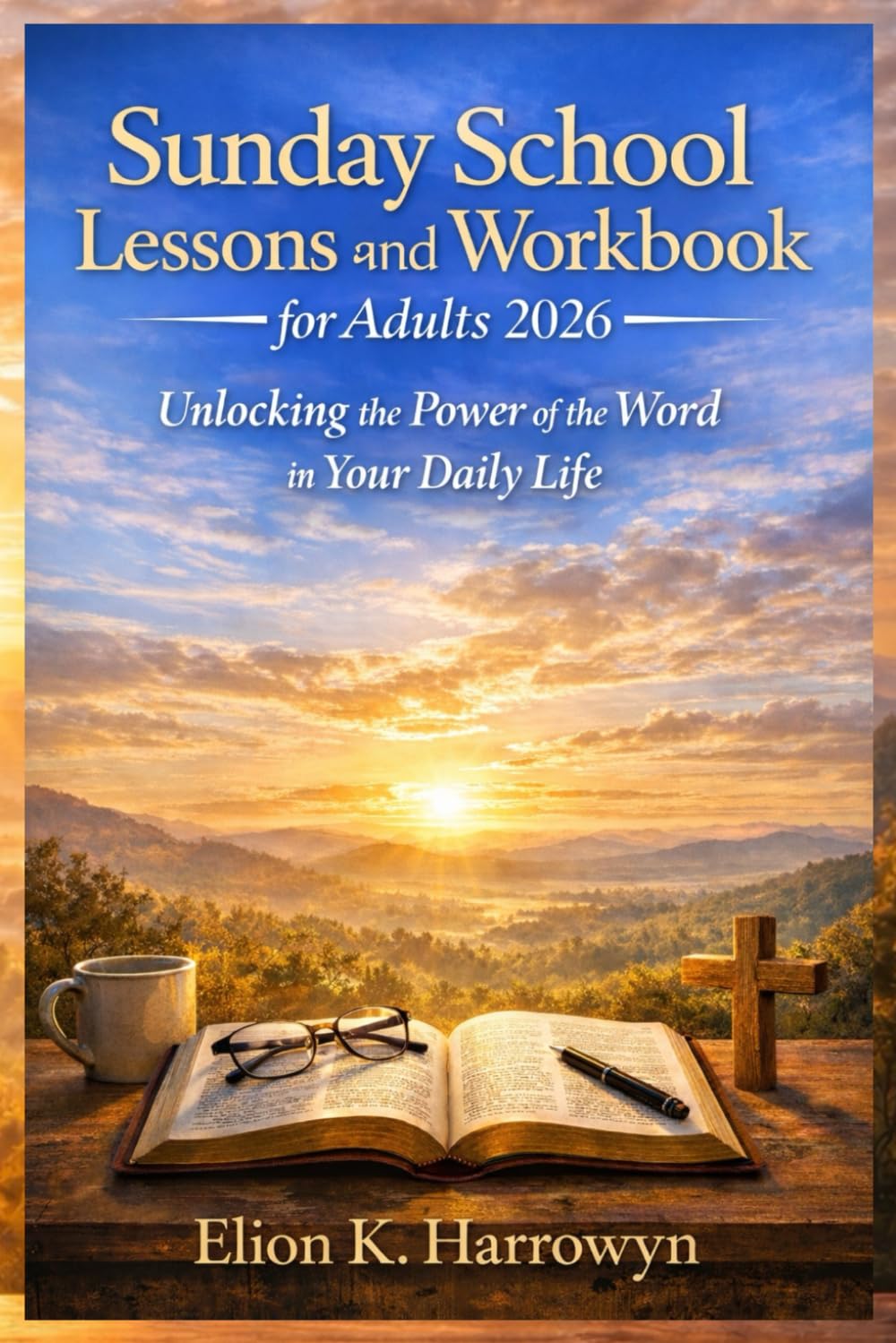 Sunday School Lessons and Workbook for Adults 2026: Unlocking the Power of the Word in Your Daily Life