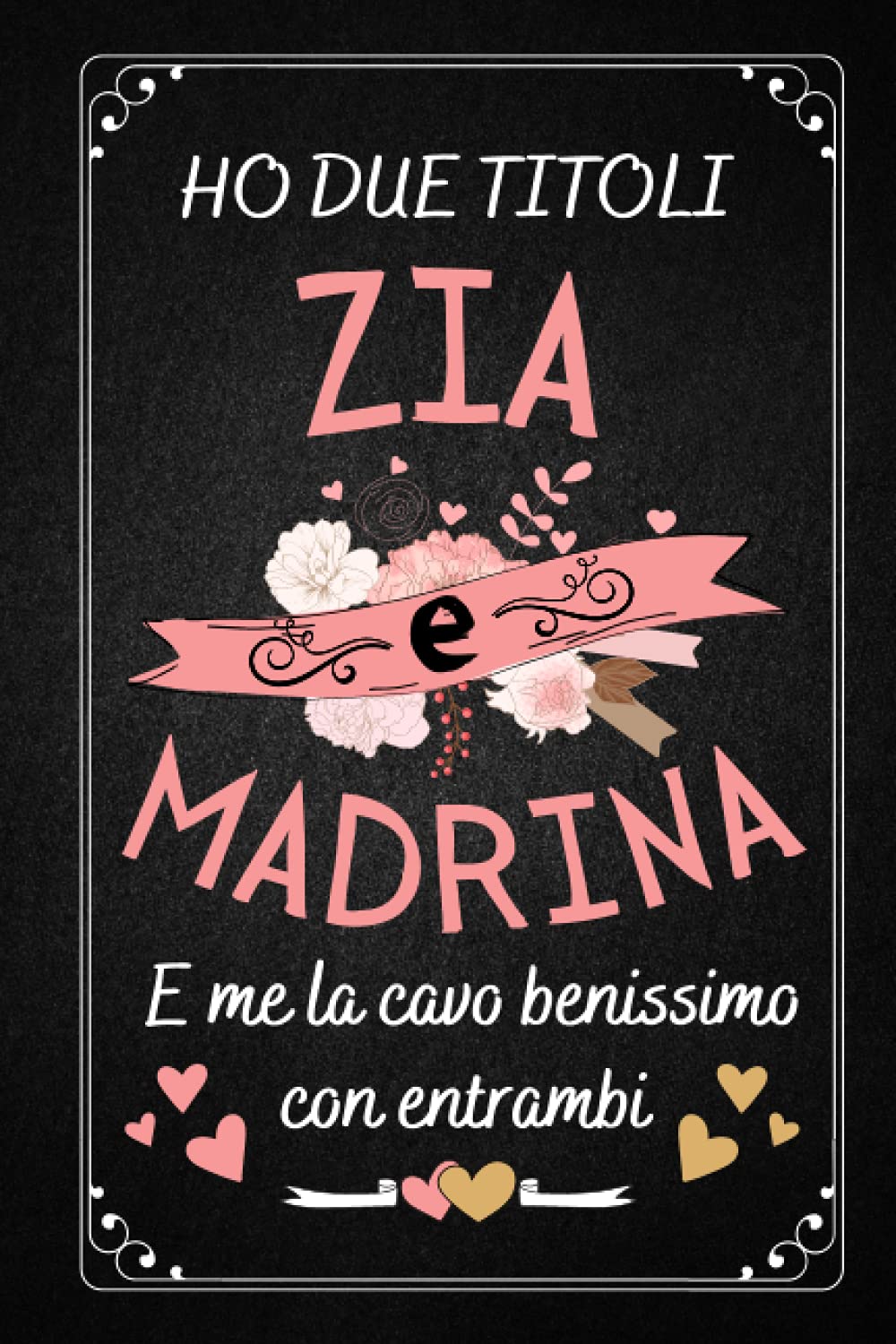 Ho Due Titoli Zia e Madrina: Zia Regalo Originale , Perfetto per Prendere Appunti, Scrivere Pensieri, Ricette, Diario o Agenda,.. , Idee Regalo per la Zia