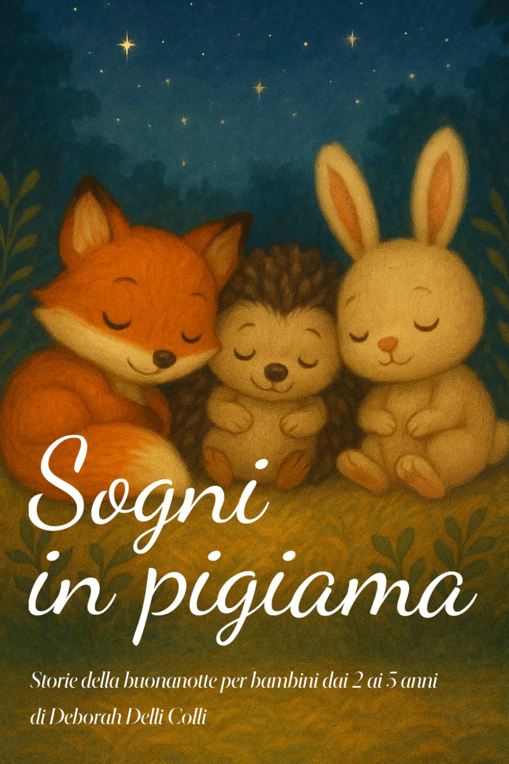 Sogni in pigiama: Storie della buonanotte per bambini dai 2 ai 5 anni: 1