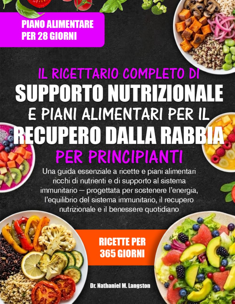 IL RICETTARIO COMPLETO DI SUPPORTO NUTRIZIONALE E PIANI ALIMENTARI PER IL RECUPERO DALLA RABBIA PER PRINCIPIANTI: Una guida essenziale a ricette e ... immunitario — progettata per sostenere l’e...