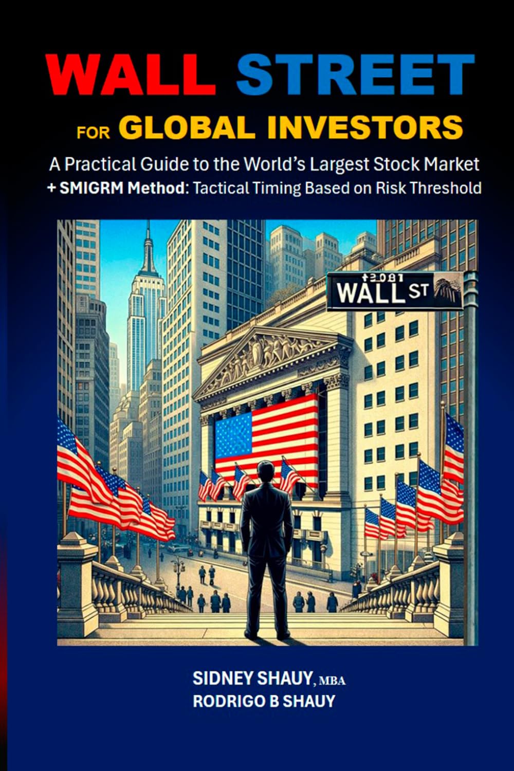 WALL STREET for GLOBAL INVESTORS: A Practical Guide to the World's Largest Stock Market