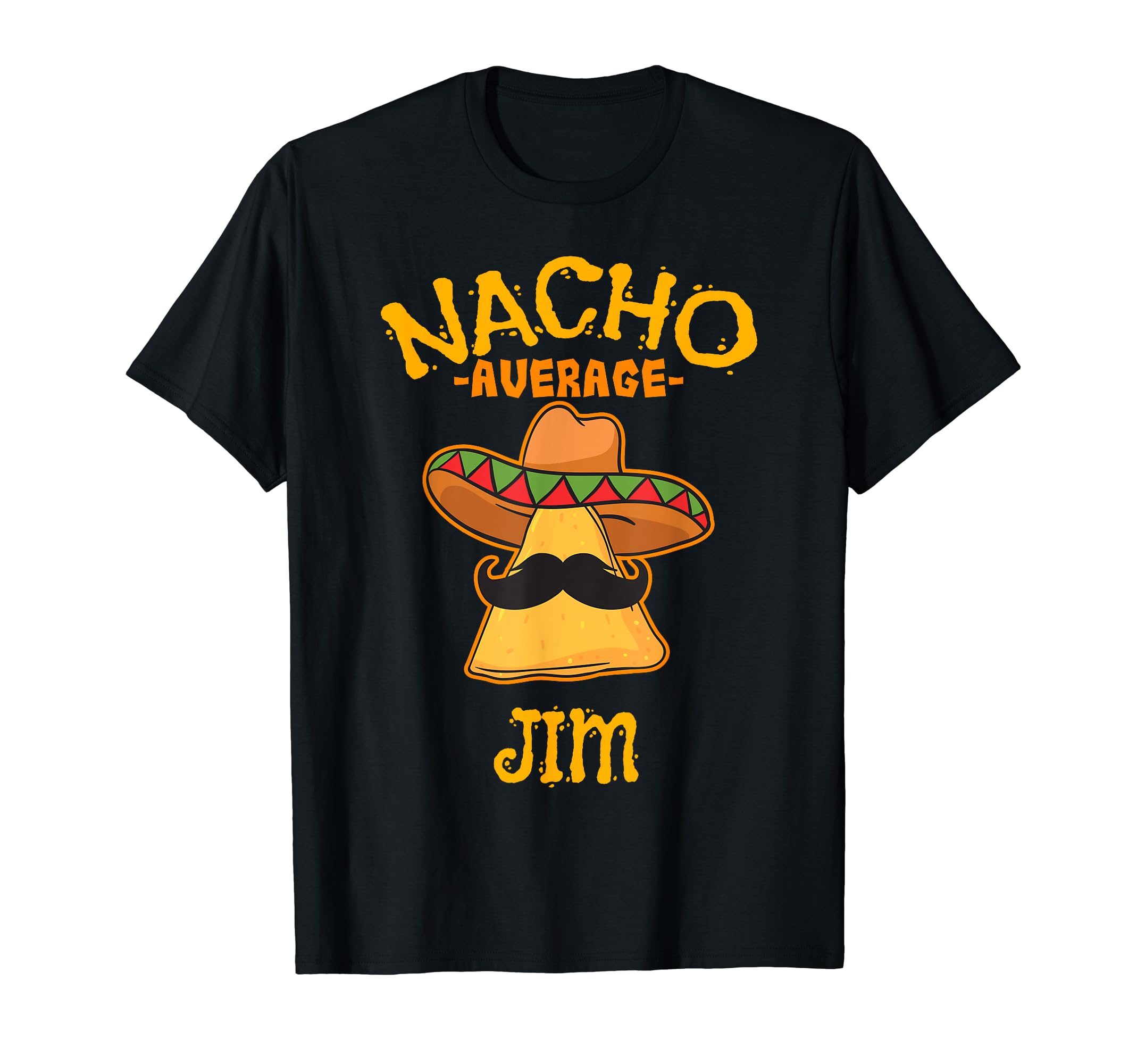 Nacho Average Jim Personalized Name Funny Taco T-Shirt