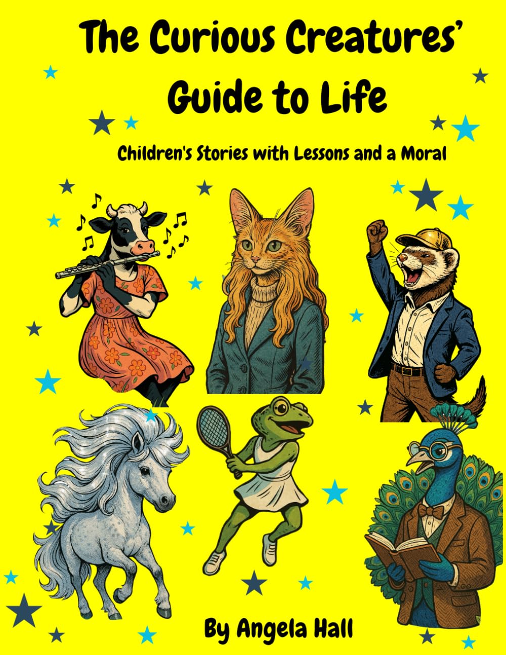 The Curious Creatures’ Guide to Life: Stories with Lessons and a Moral