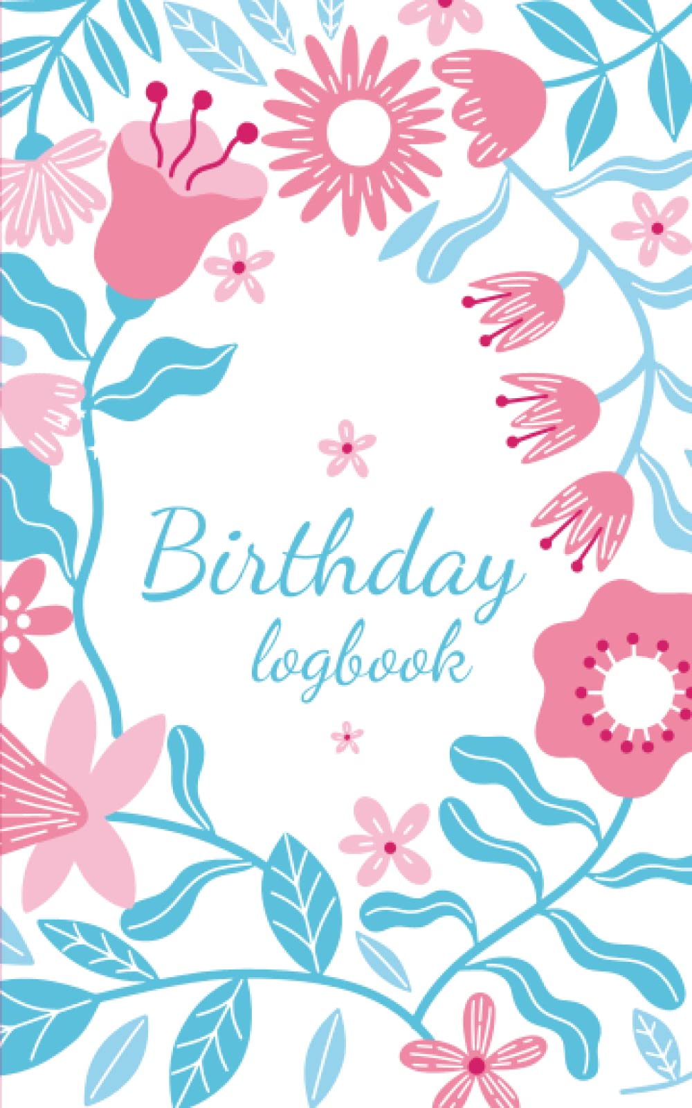 Birthday By Month Logbook: Never forget a birthday and another important day | Organised by month | perfect gift for men and women | 5” x 8” convenience size