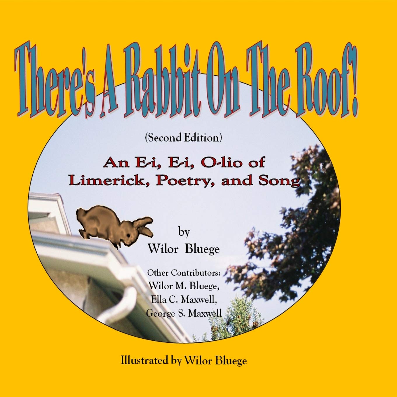 There's a Rabbit on the Roof! Second Edition: An E-i, E-i, O-lio of Limerick, Poetry and Song
