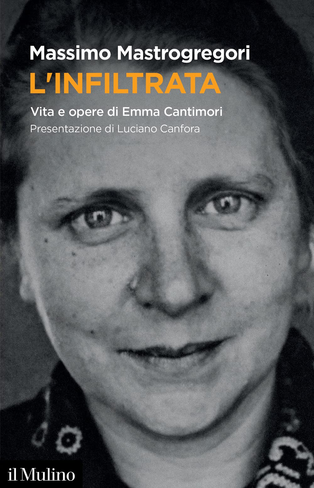 L'infiltrata. Vita E Opere Di Emma Cantimori - 4