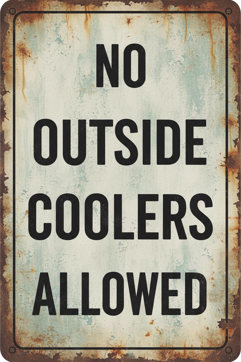 Wall Decor No Outside Coolers Allowed Food And Beverages Restriction Alert Caution Warning Notice Aluminum Metal Tin 8x12Inch Sign Plate Vintage Signs Plates Printed