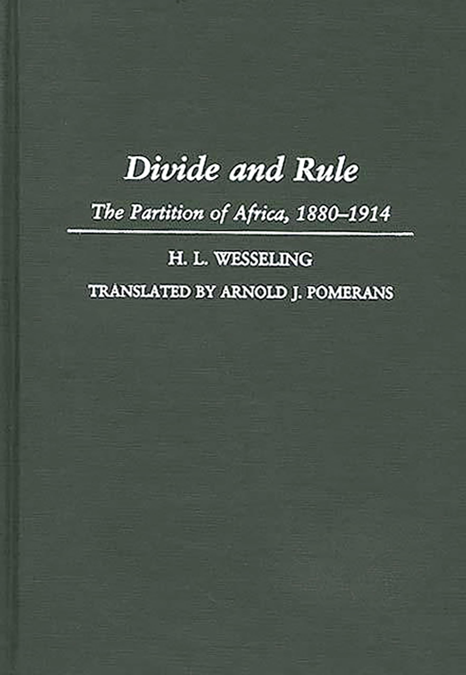 Divide and Rule: The Partition of Africa, 1880-1914