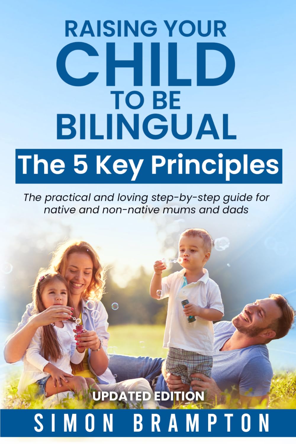 RAISING YOUR CHILD TO BE BILINGUAL: The 5 Key Principles