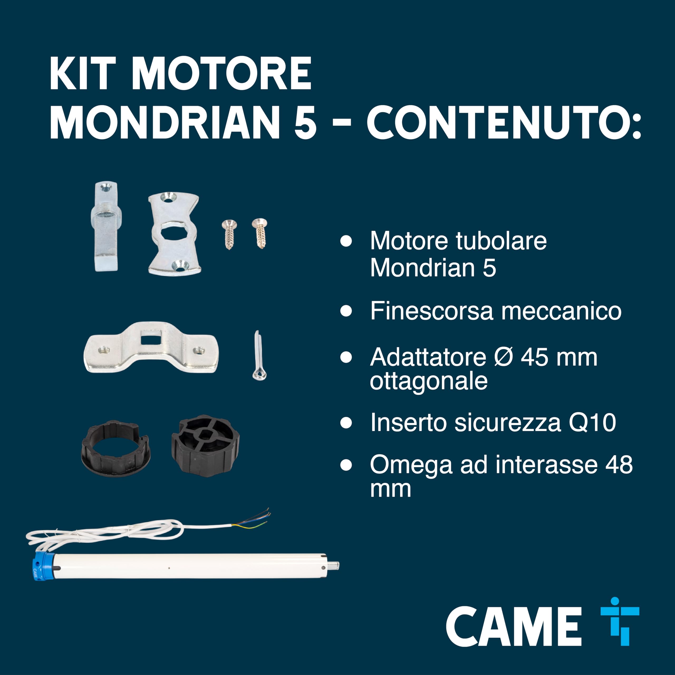 CAME Kit Motore Tubolare MONDRIAN 5 potenza 50NM con perno Q Set completo per l'automazione di tapparelle, schermi e tende da sole per migliorare il comfort e la gestione degli spazi
