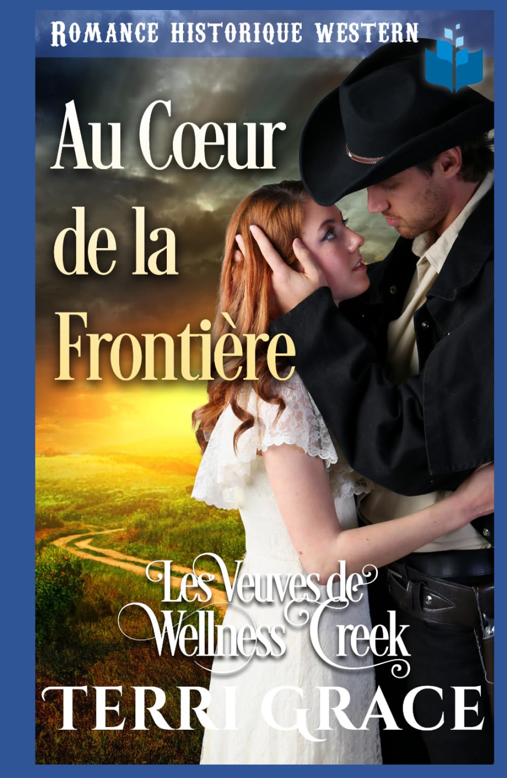 Au Cœur de la Frontière: Romance Historique Western (Les Veuves de Wellness Creek)
