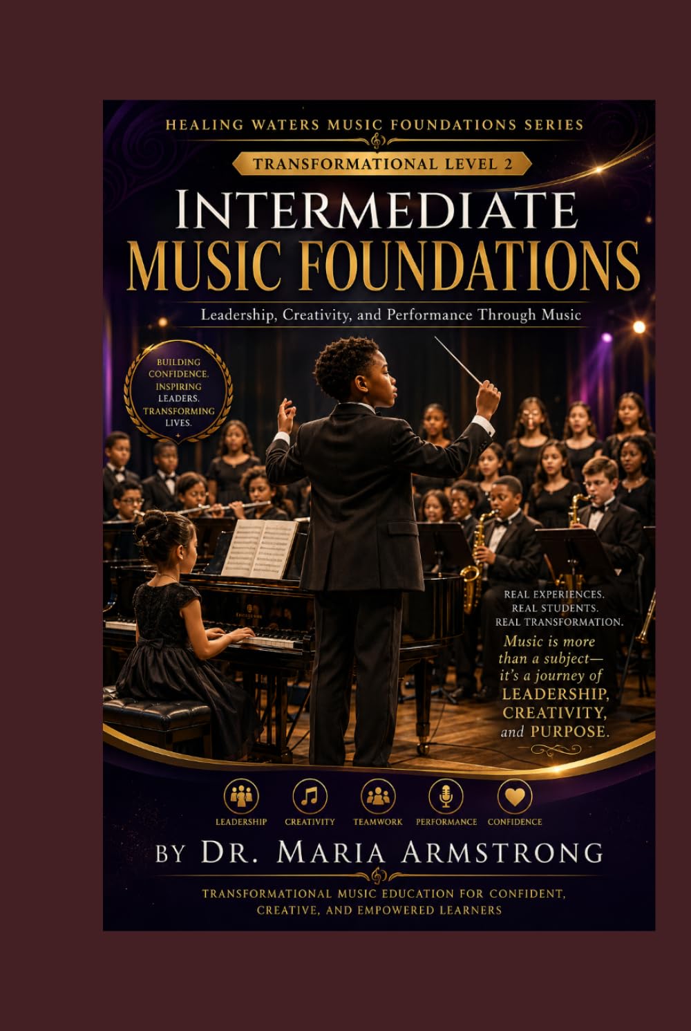Intermediate Music Foundations: Leadership, Creativity, and Performance Through Music (Healing Waters Music Foundations Series)