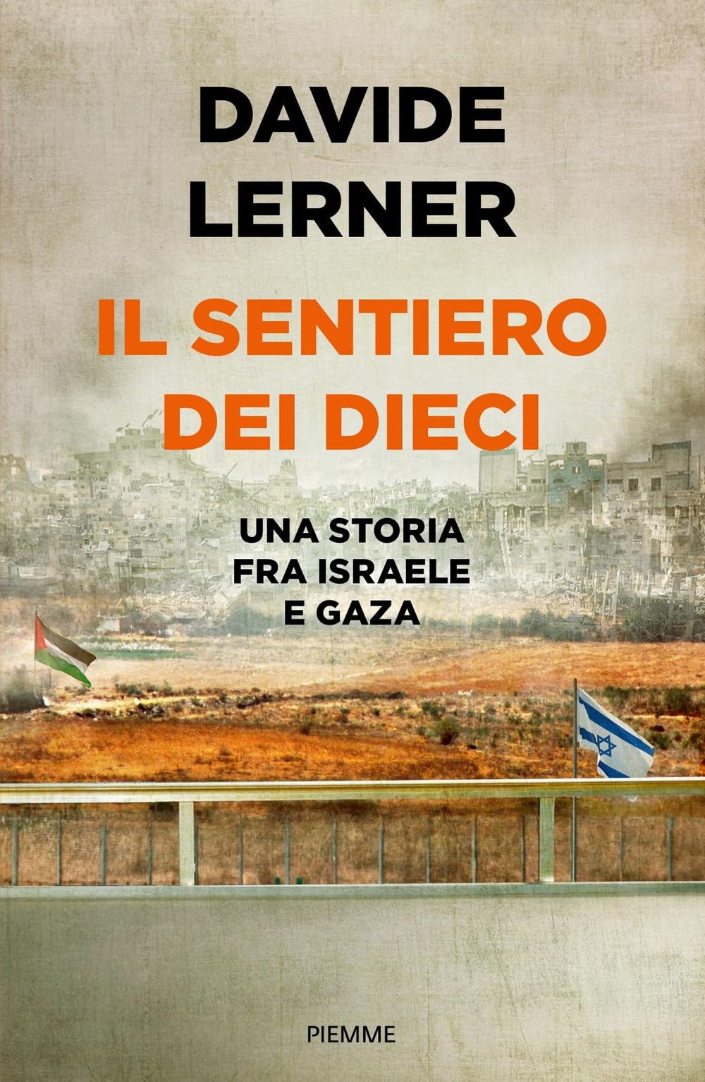 Il Sentiero Dei Dieci. Una Storia Tra Israele E Gaza - 4