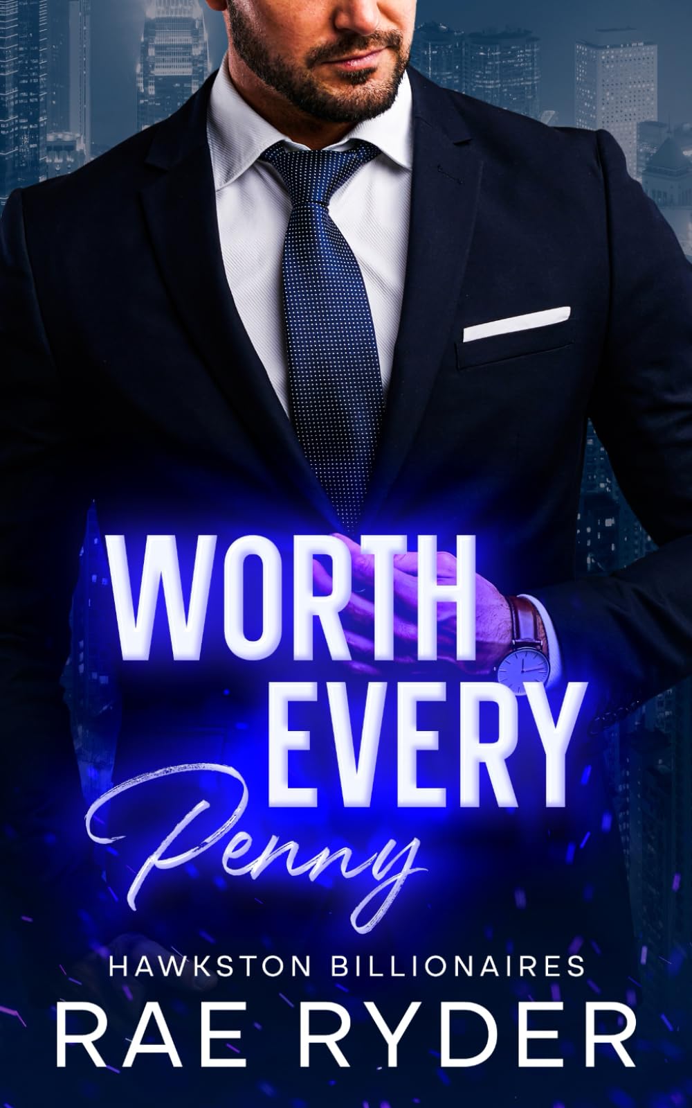 Worth Every Penny: A Billionaire Brother's Best Friend Romance (Hawkston Billionaires Book 1)