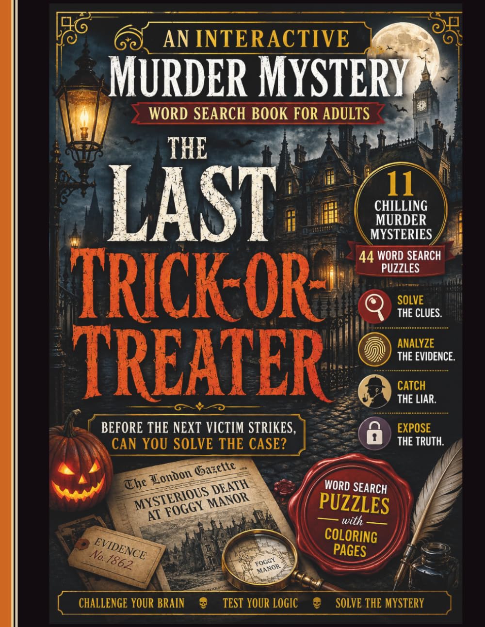 The Last Trick-or-Treater: An Interactive Murder Mystery Word Search Book for Adults