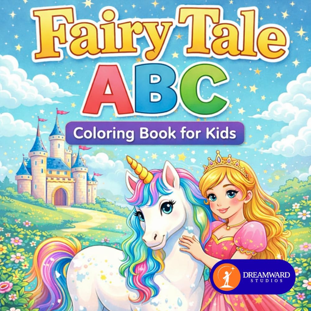 Fairy Tale ABC Coloring Book for Kids: Alphabet Coloring Book with Princesses, Unicorns, Castles and Dragons for Preschool & Kindergarten