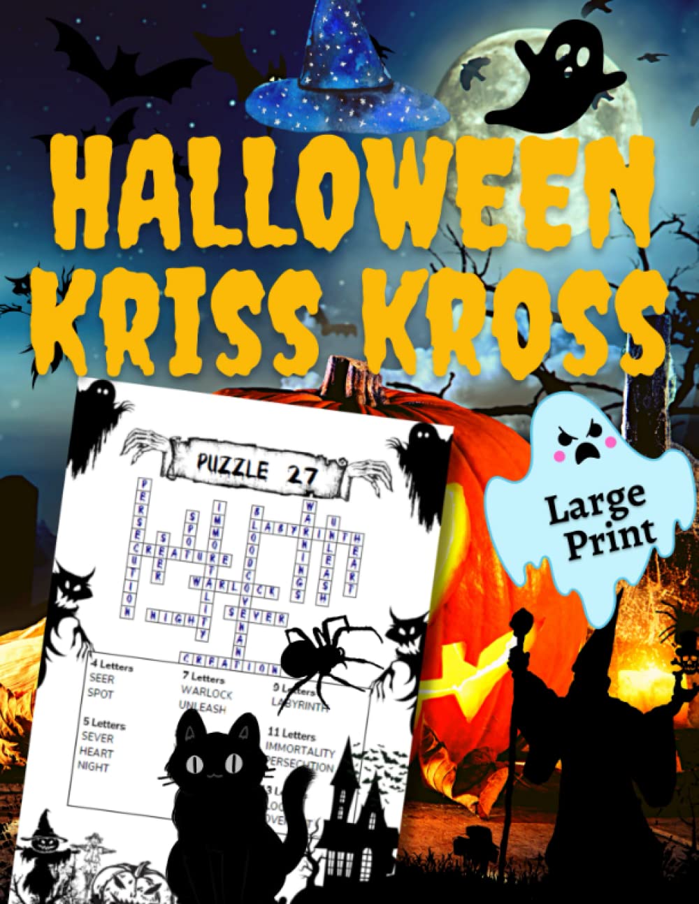 Halloween Word Kriss Kross Puzzles for Adults, Seniors, Teens Large Print: 100 Halloween Themed Word Framework Puzzles with Solution