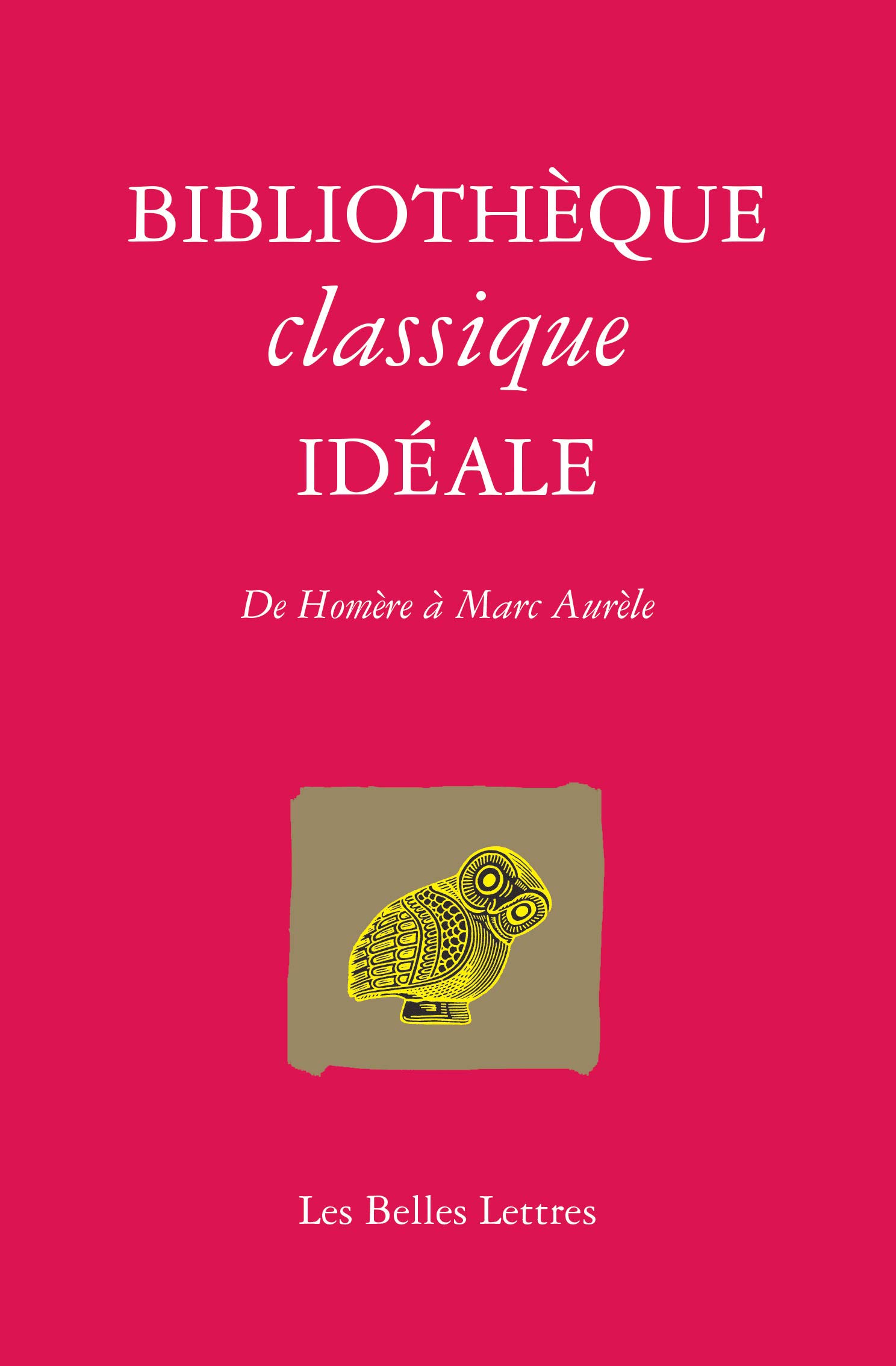 Bibliothèque classique idéale: De Homère à Marc Aurèle