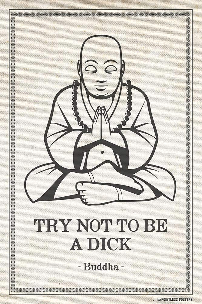 Try Not To Be A Dick - Funny Buddha Quote Poster Print