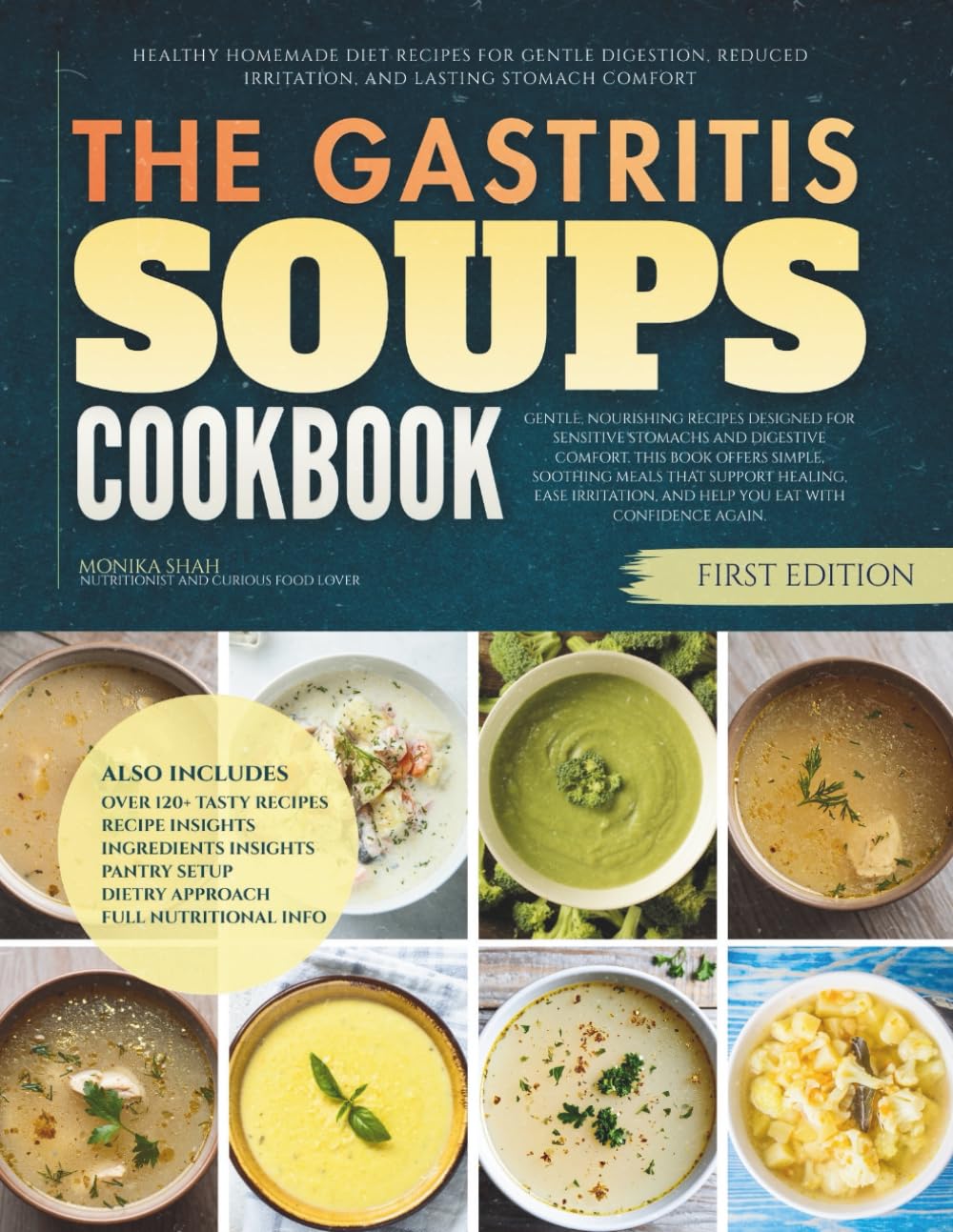 The Gastritis Soups Cookbook: Healthy Homemade Diet Recipes for Gentle Digestion, Reduced Irritation, and Lasting Stomach Comfort (The Gastritis Diet Cookbooks)