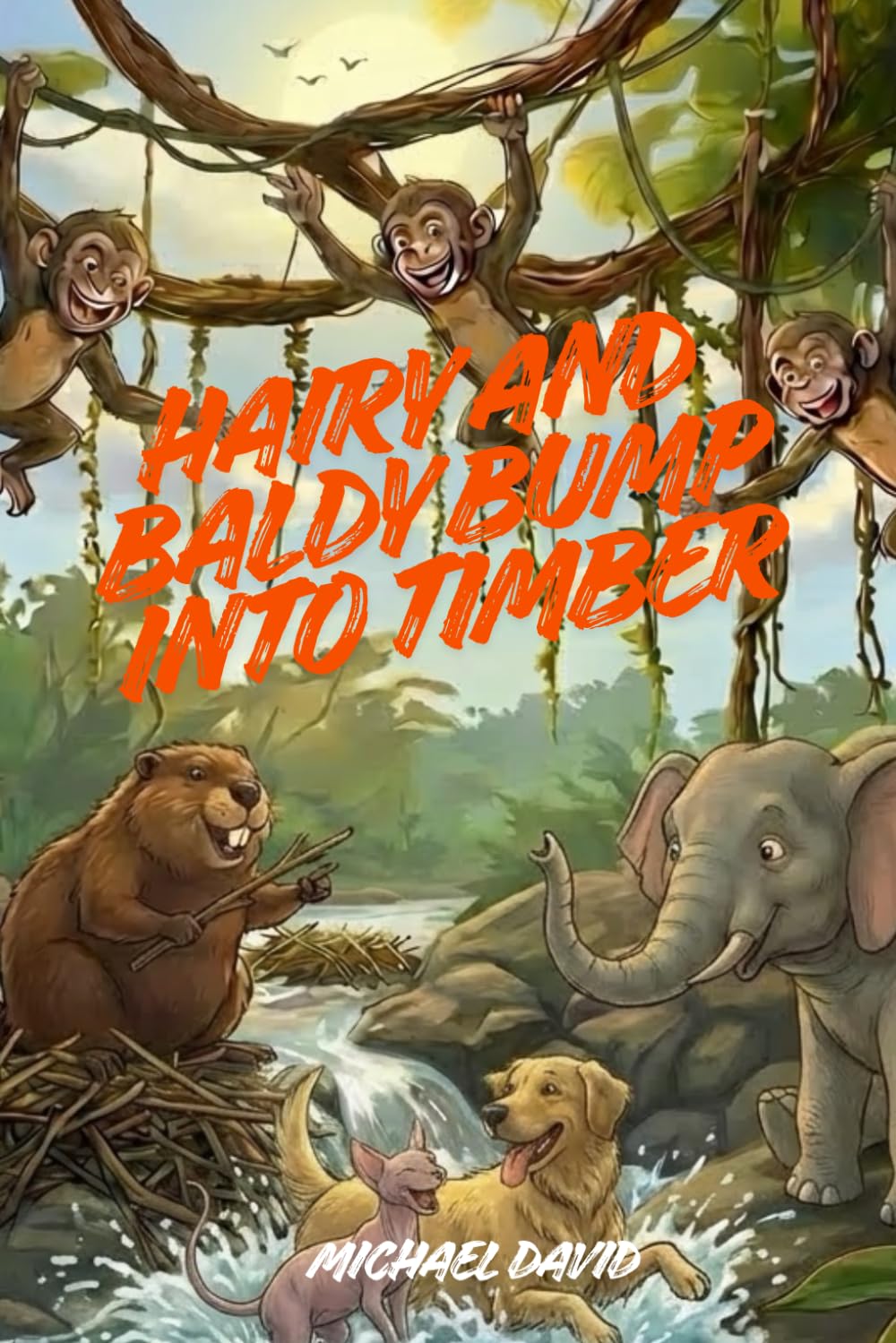 Hairy and Baldy Bump into Timber (Hairy and Baldy's Jungle Adventures)