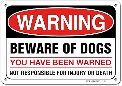 Warning Beware of Dogs You Have Been Warned Not Responsible for Injury or Death Sign, 7
