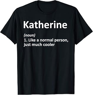 KATHERINE Definition Personalized Funny Birthday Gift Idea T-Shirt