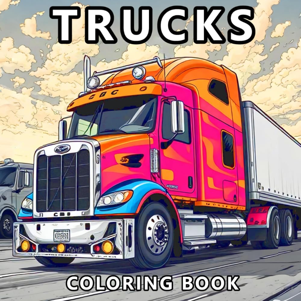 Trucks Coloring Book For Boys: Cars, Pickups, Tractors, Construction, and Monster Trucks – 50 Unique Truck Designs for Boys, Teens, and Men