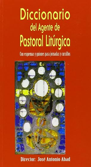 Diccionario del Agente de Pastoral Liturgica