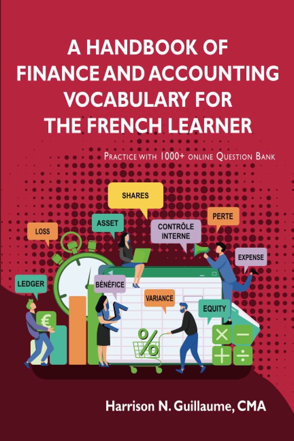 A HANDBOOK OF FINANCE AND ACCOUNTING VOCABULARY FOR THE FRENCH LEARNER