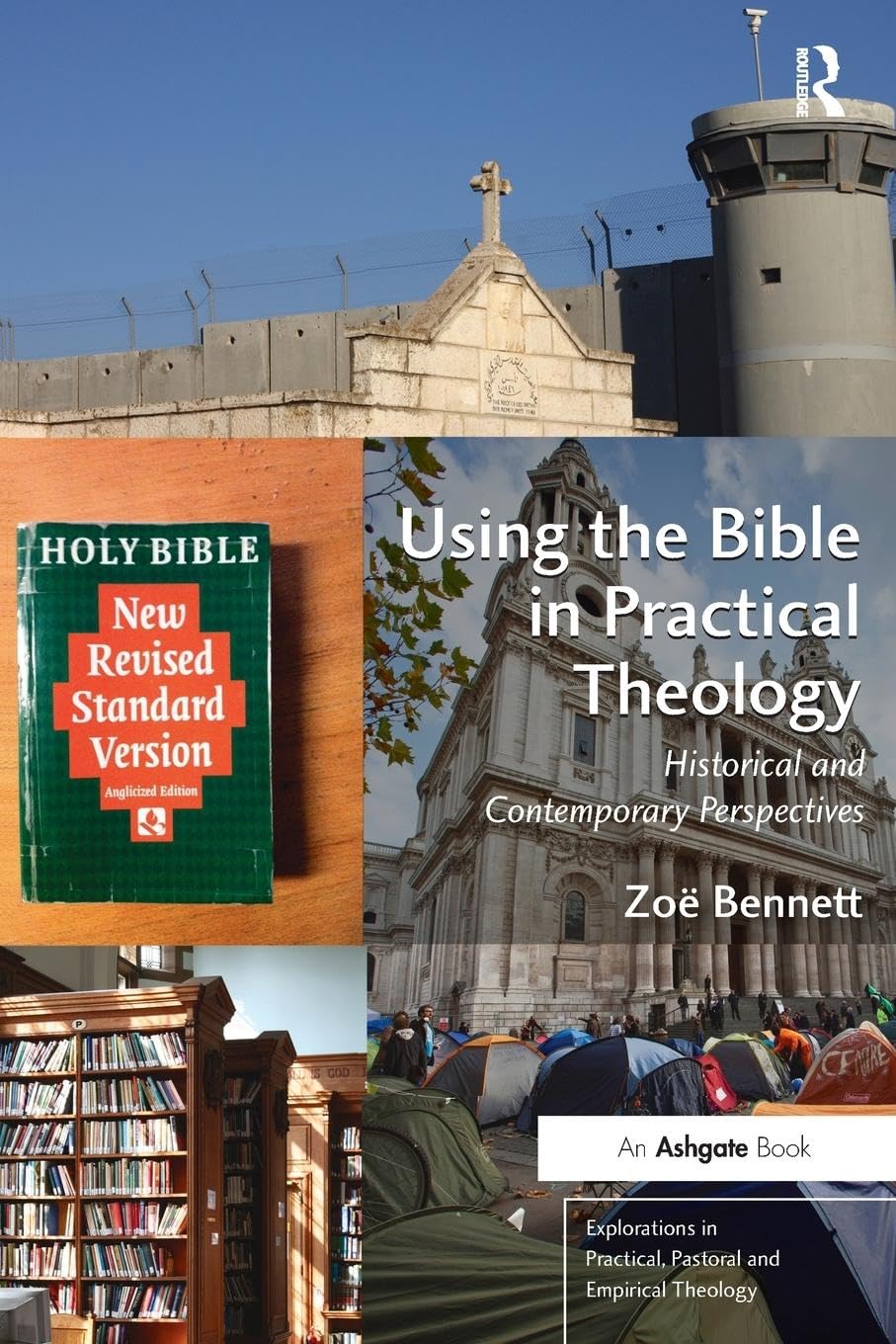 Using the Bible in Practical Theology: Historical and Contemporary Perspectives (Explorations in Practical, Pastoral and Empirical Theology)