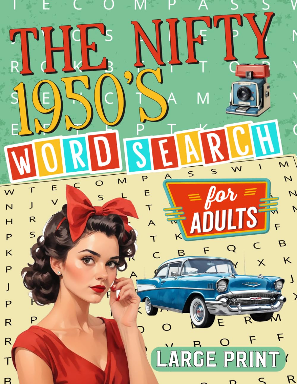 The Nifty 1950s Word Search for Adults: Nostalgic Wordfind Book for Adults & Seniors, 100 Puzzles With Solutions About the 1950s