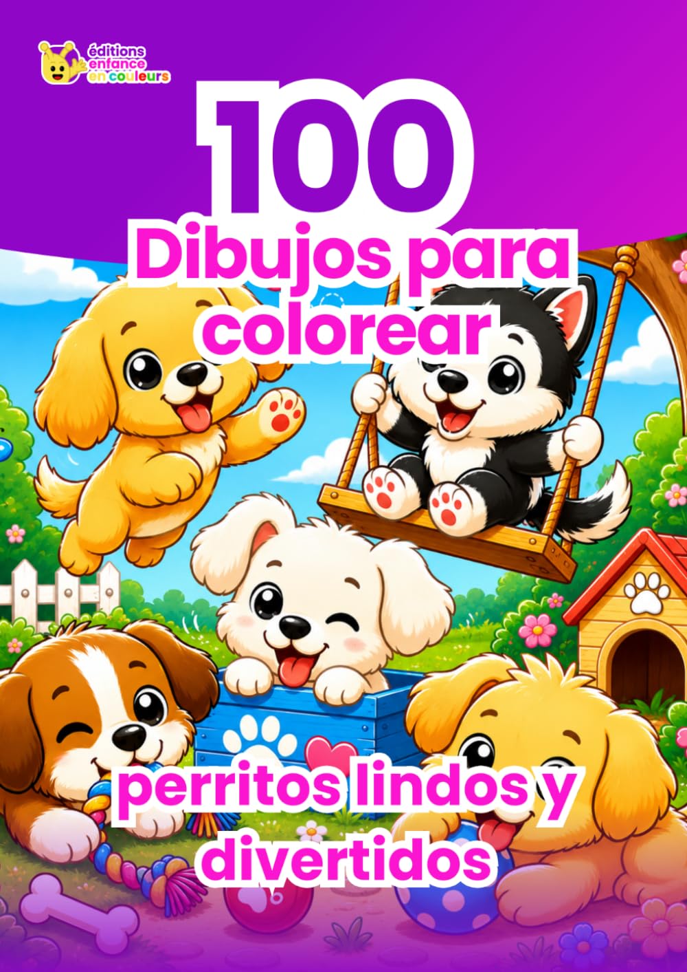 100 Dibujos de Perritos Lindos y Divertidos para Colorear: Libro de colorear para niños con perritos adorables – Actividad creativa y lúdica para desarrollar la imaginación y la concentración
