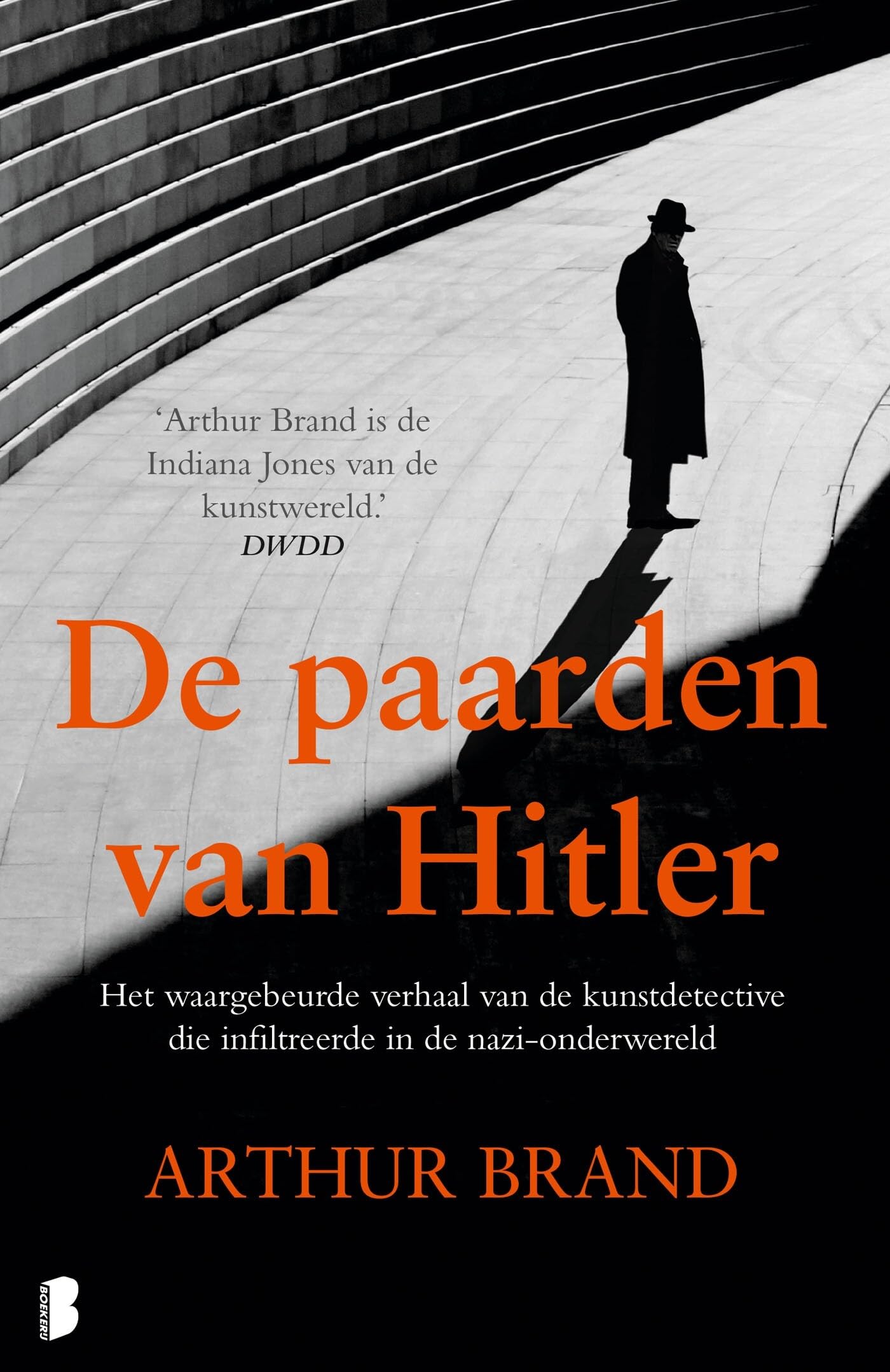 De paarden van Hitler: Het waargebeurde verhaal van de kunstdetective die infiltreerde in de nazi-onderwereld