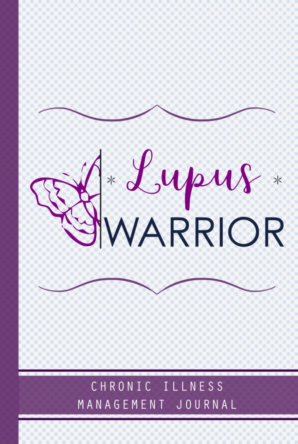 Lupus Warrior Journal: Hardcover Lupus awareness journal, A Daily Mood, Pain, Symptoms, Food.. Hardcover Tracker book For lupus survivors, Health and Wellbeing diary