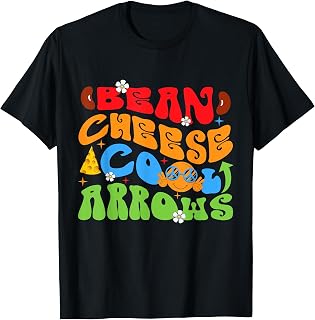 Bean Cheese Cool Arrow It Sounds Better When You Throw Beans T-Shirt