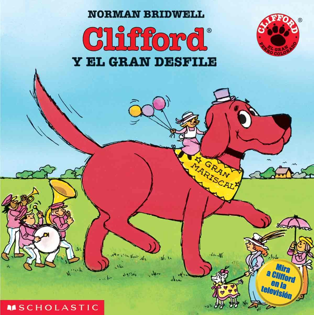 Clifford Y El Gran Desfile (Clifford And The Big Parade) (Turtleback School & Library Binding Edition) (Clifford the Big Red Dog (Spanish Tb)) (Spanish Edition)