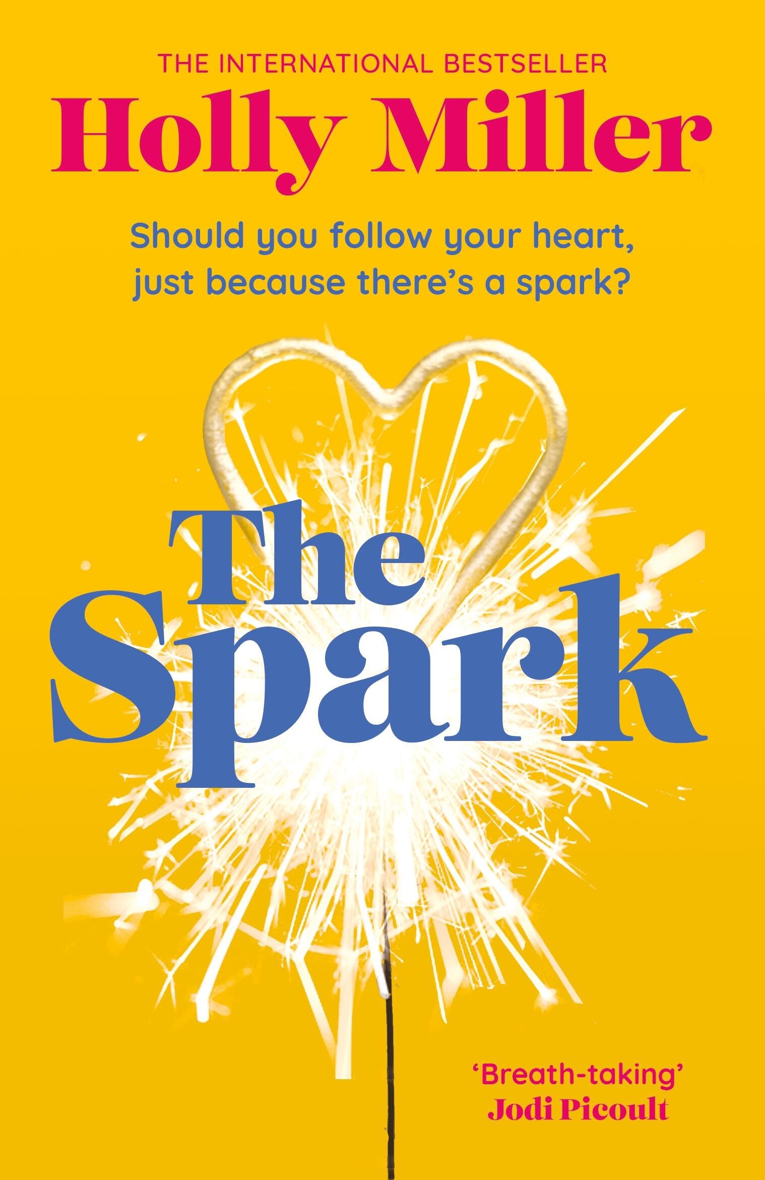 The Spark: the unmissable new love story from t. Miller**