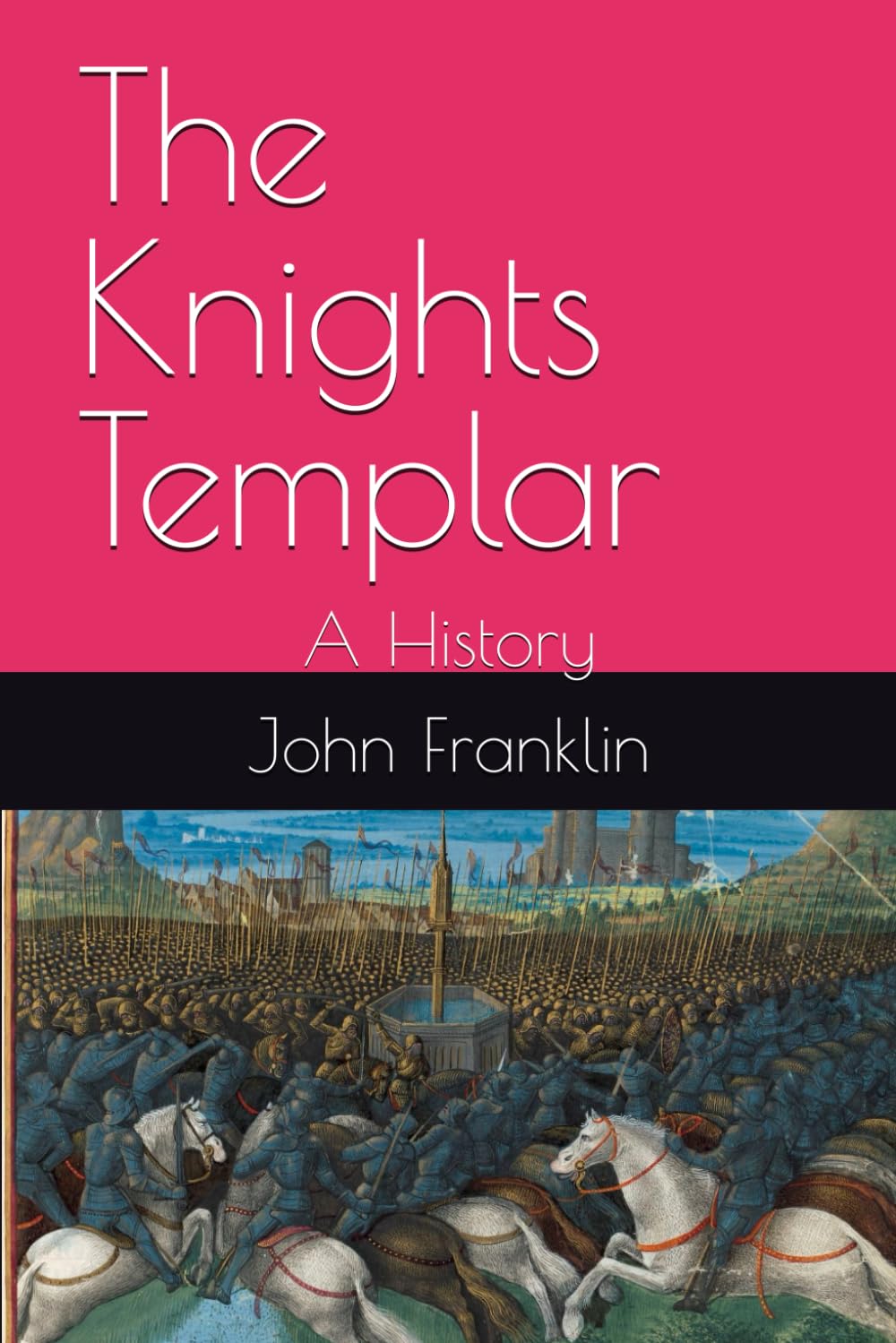 The Knights Templar: A History