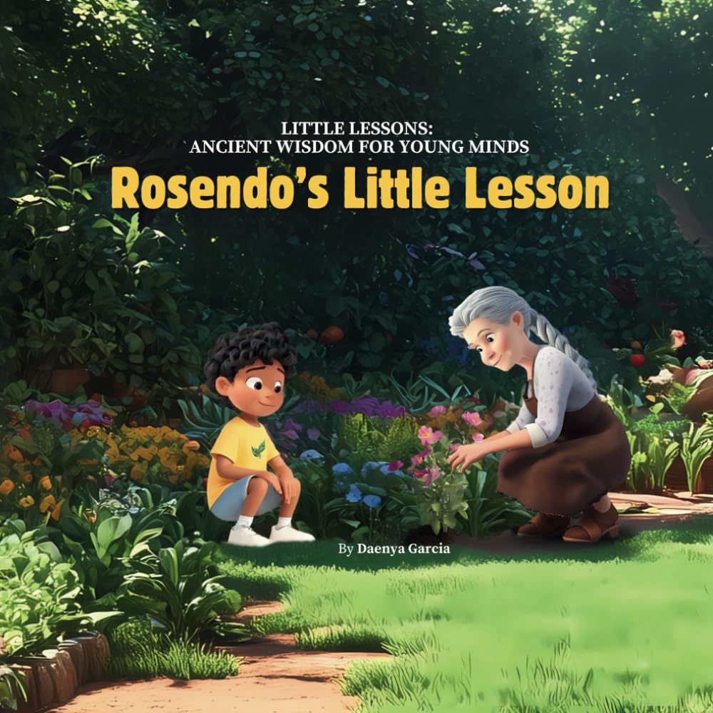 Rosendo's Little Lesson (Little Lessons: Ancient Wisdom for Young Minds)