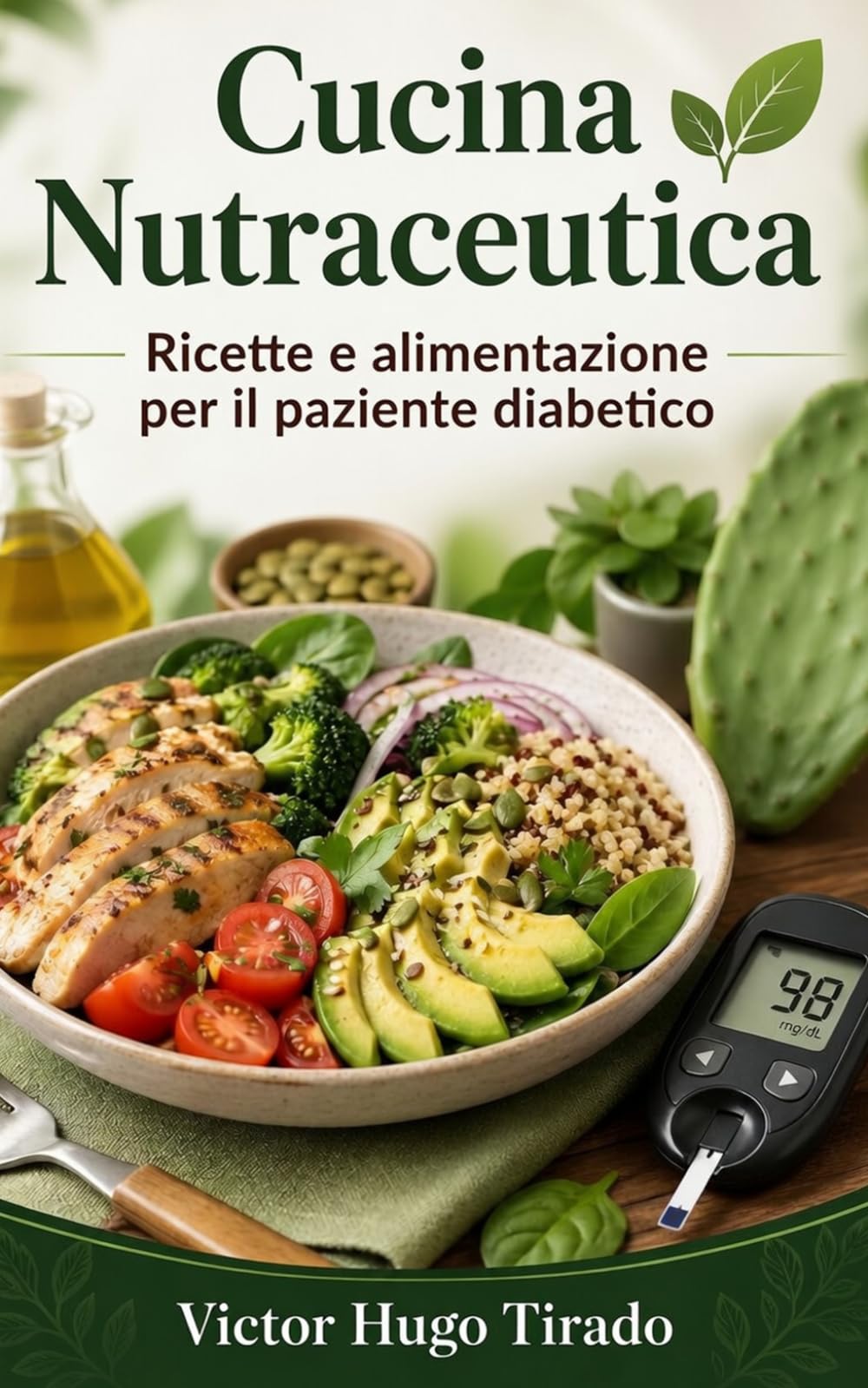Cucina Nutraceutica - Ricette e alimentazione per il paziente diabetico: Ricette a basso indice glicemico per controllare la glicemia e migliorare la salute metabolica