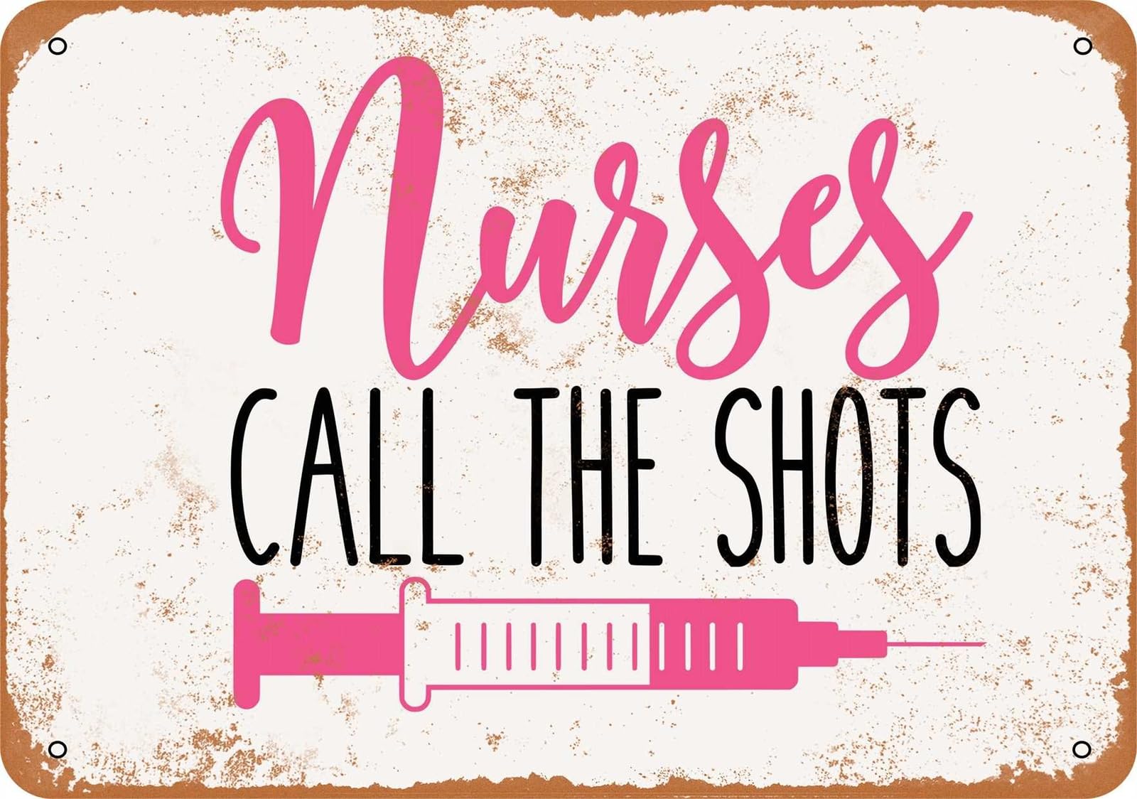Miaomansenstore Metal Sign - Nurses Call The Shots - Vintage Look Home Decor