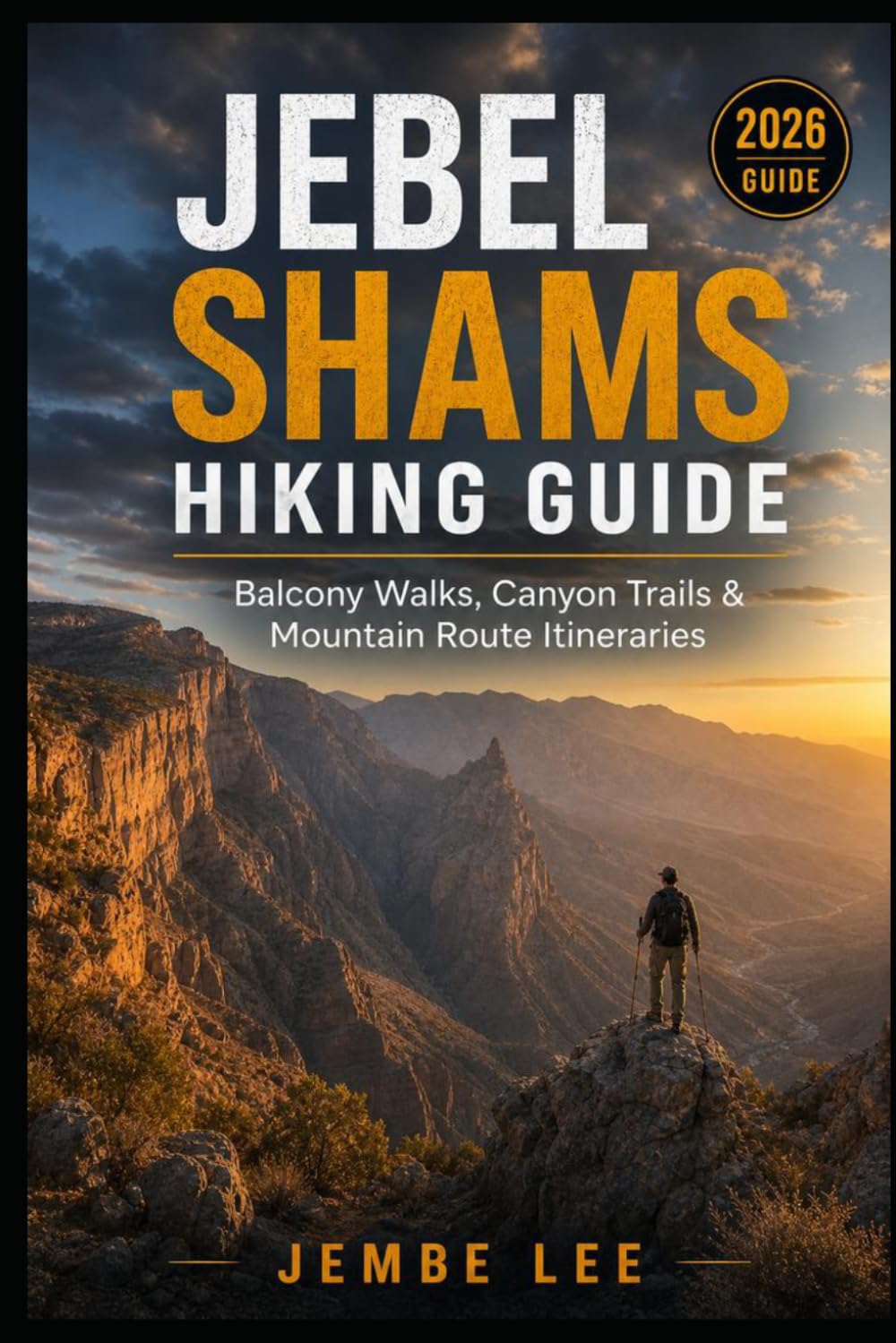 Jebel Shams Hiking Guide: Balcony Walks, Canyon Trails & Mountain Route Itineraries