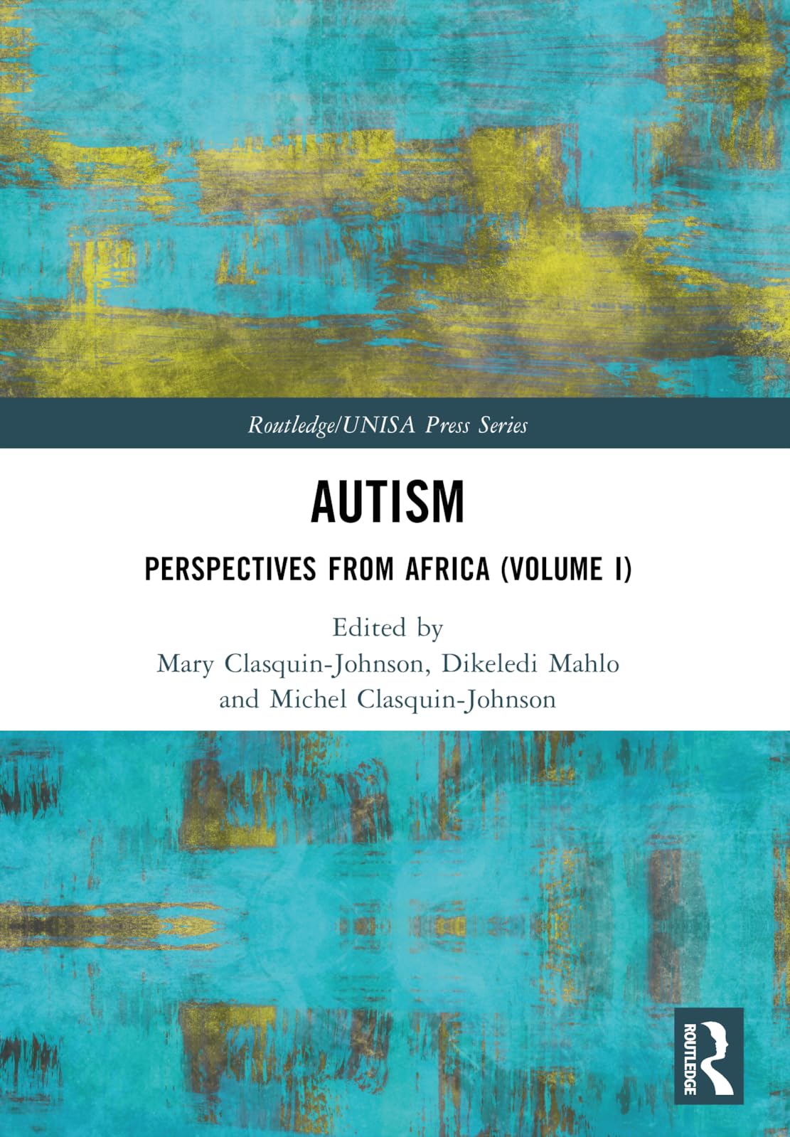 Autism: Perspectives from Africa (Volume I): 1 (Routledge/UNISA Press Series)