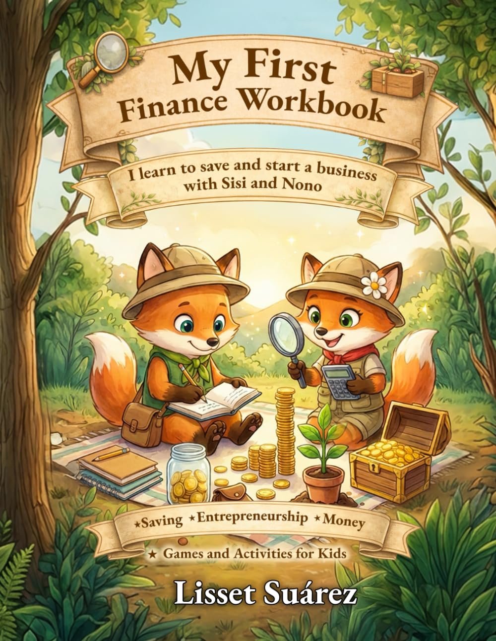 My First Finance Workbook: Learn to Save and Start a Business with Sisi and Nono.