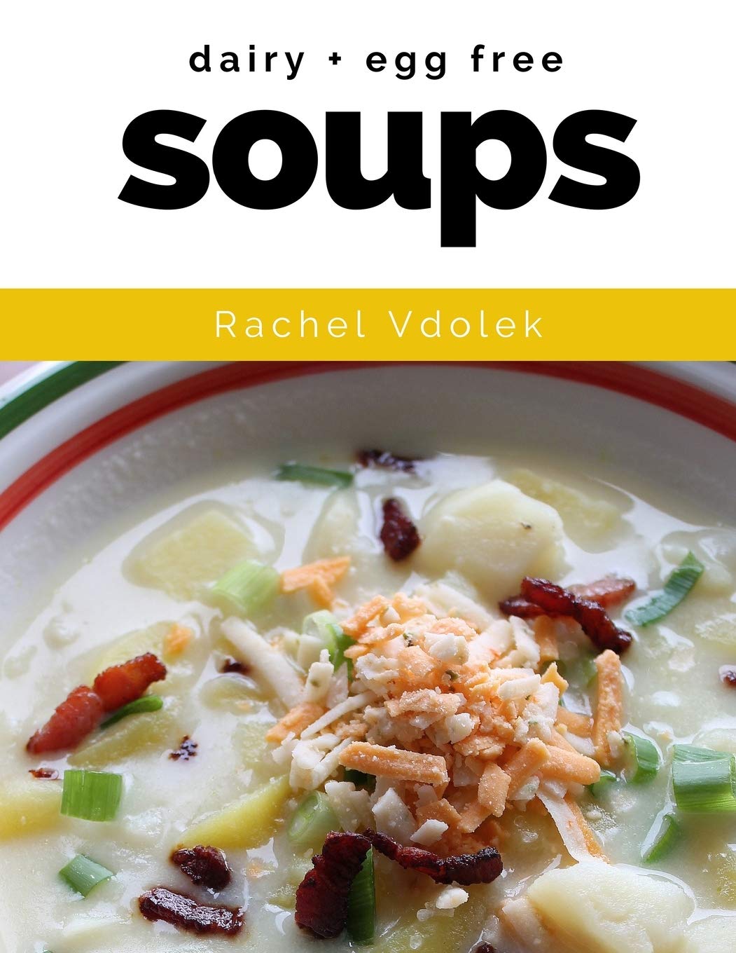 Dairy and Egg Free Soups: with gluten free options