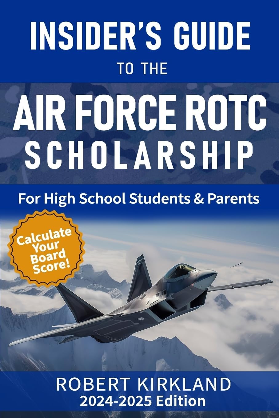 The Insider's Guide to the Air Force ROTC Scholarship for High School Students and Their Parents Paperback – July 15, 2016