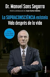 La Supraconsciència existeix: Vida després de la vida (NO FICCIÓ COLUMNA) (Catalan Edition)